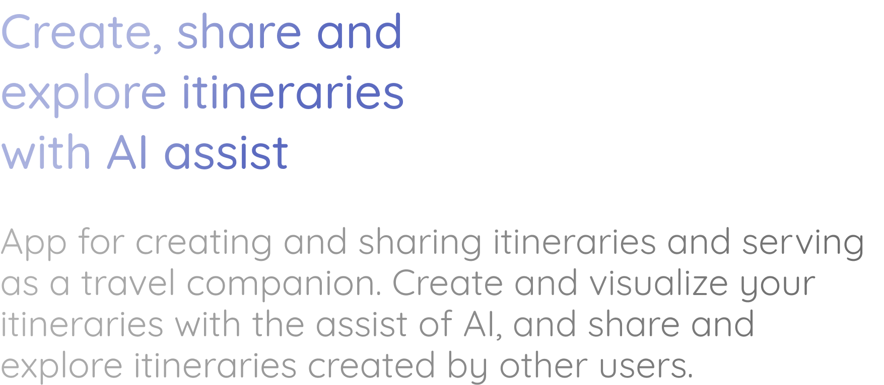 Create, share and explore itineraries with AI assist